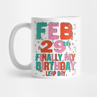 feb 29th finally my Birthday Leap Day Mug